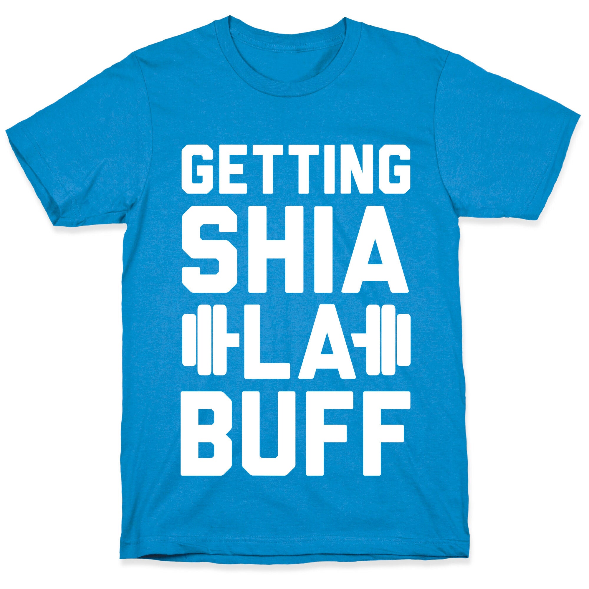 Getting Shia La Buff T-Shirt